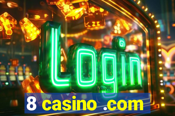 8 casino .com